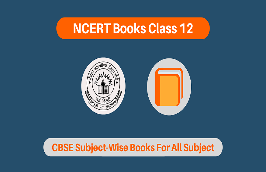 Why are NCERT Books important for Class 12 Students?